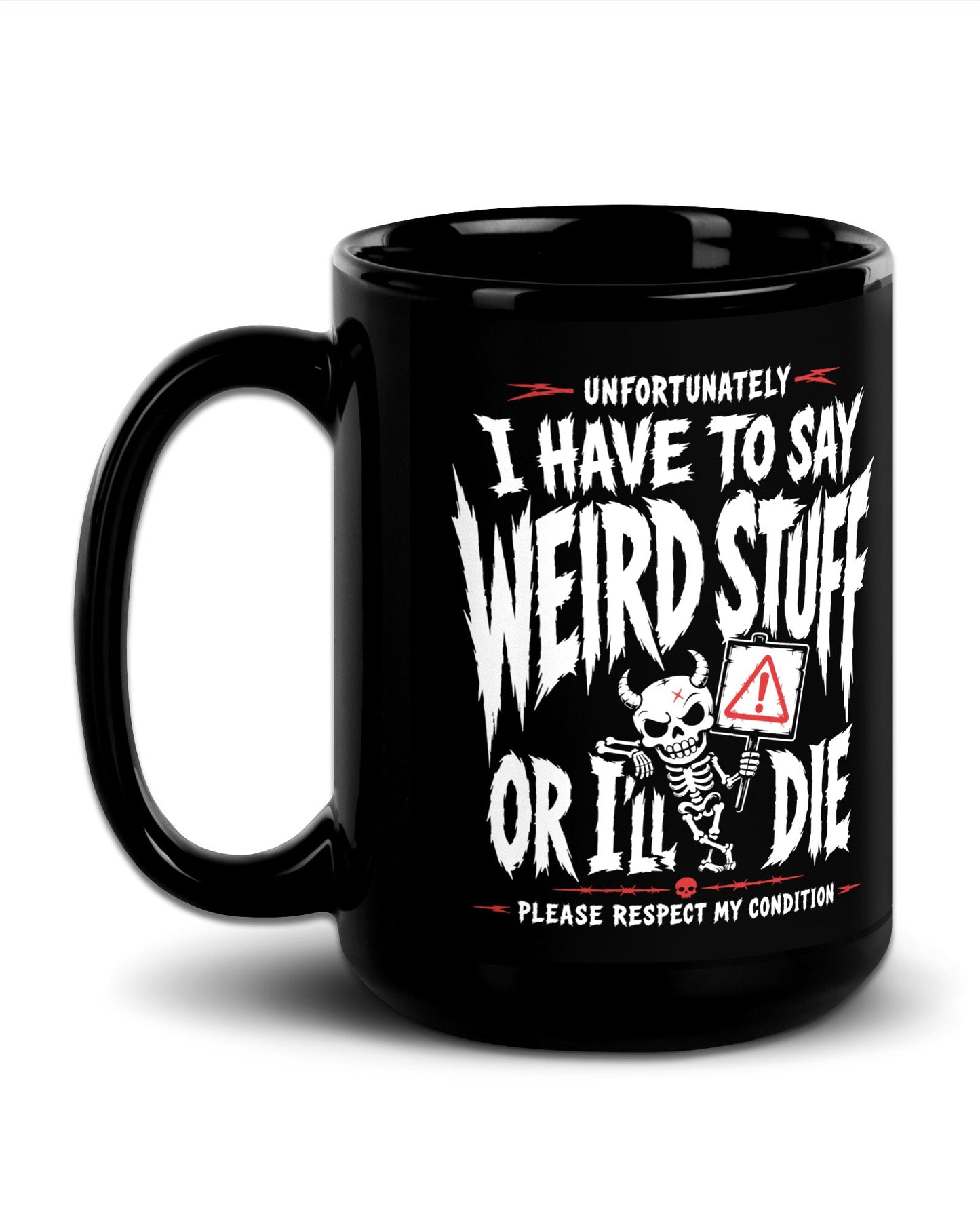 I Have To Say Weird Stuff Mug
