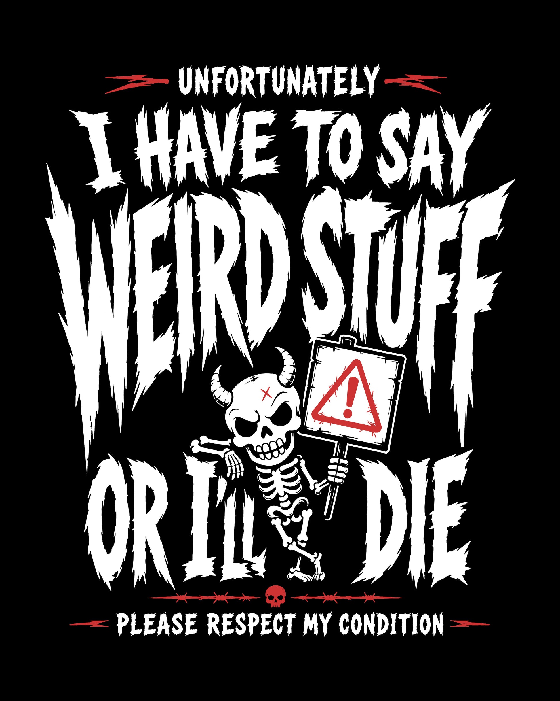 I Have To Say Weird Stuff T-Shirt