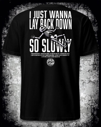I Just Wanna Lay Back Down So Slowly Embroidered Tee