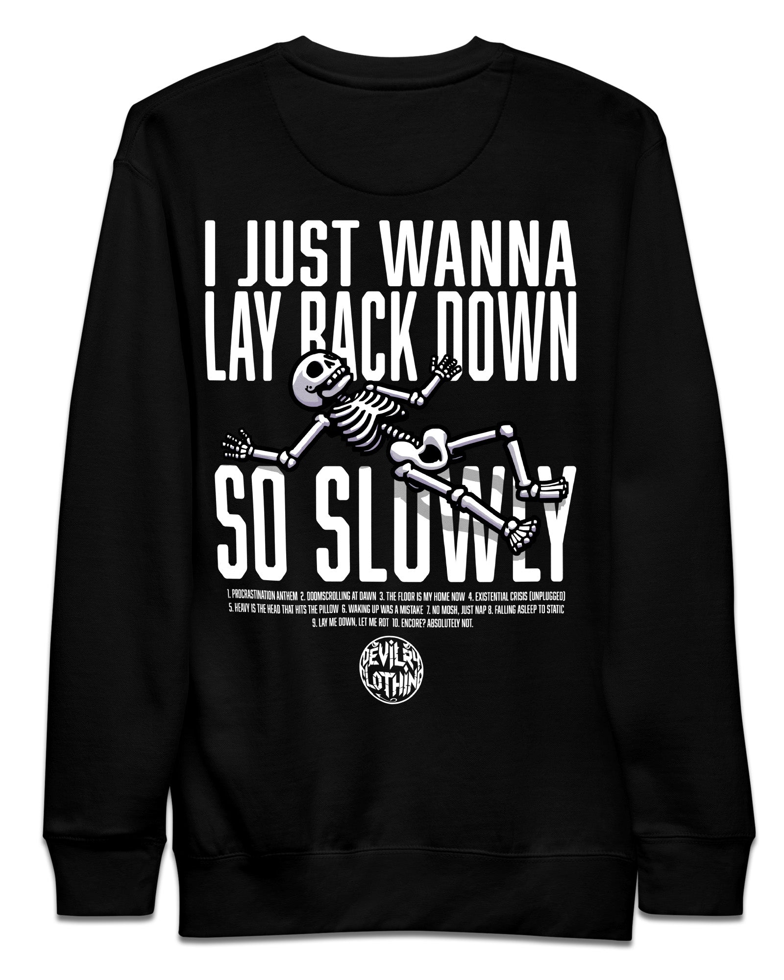 I Just Wanna Lay Back Down So Slowly Sweatshirt