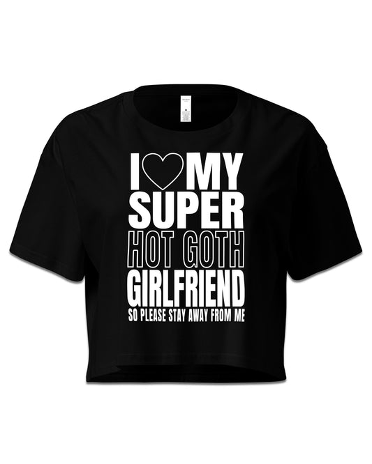 I Love My Super Hot Goth Girlfriend Crop Top