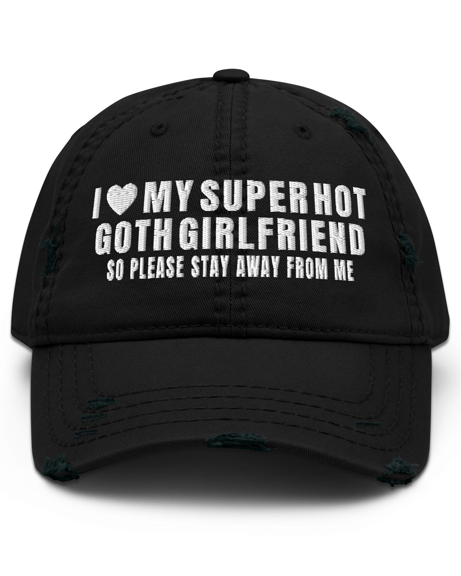 I Love My Super Hot Goth Girlfriend Distressed Dad Hat
