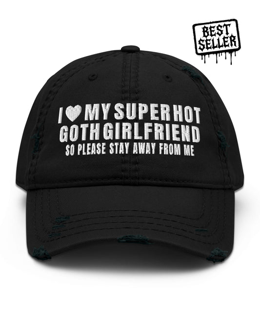 I Love My Super Hot Goth Girlfriend Distressed Dad Hat