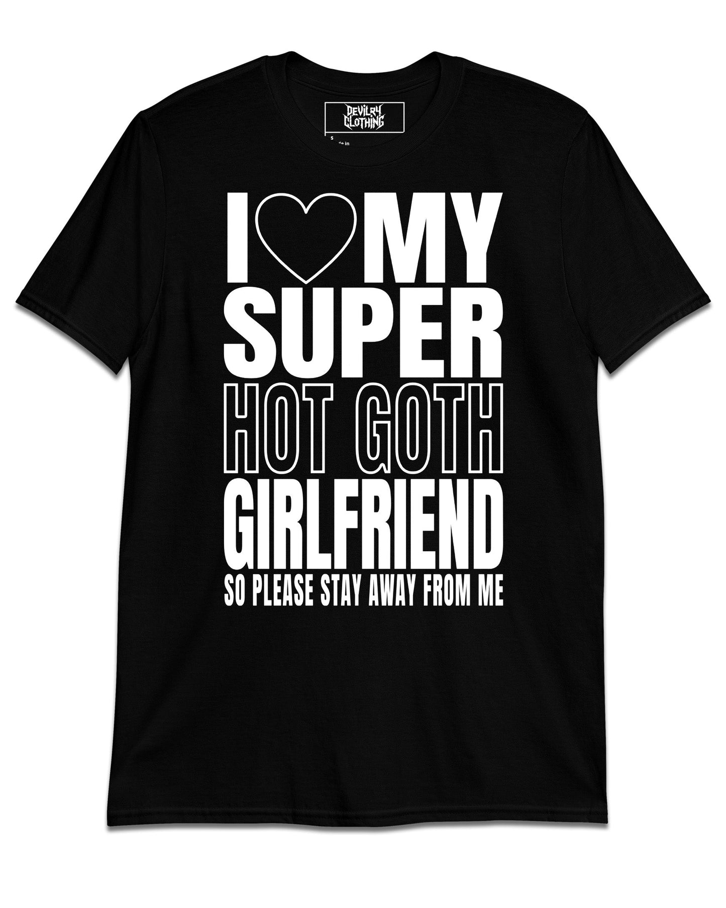 I Love My Super Hot Goth Girlfriend T-Shirt