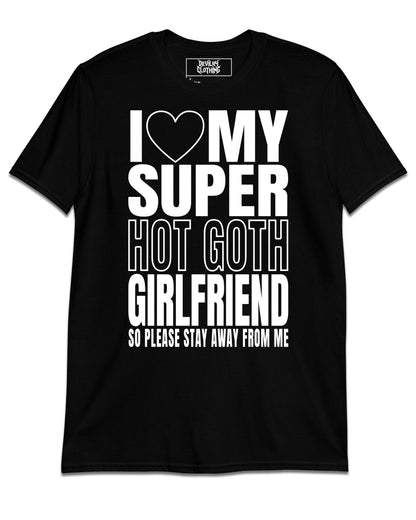 I Love My Super Hot Goth Girlfriend T-Shirt