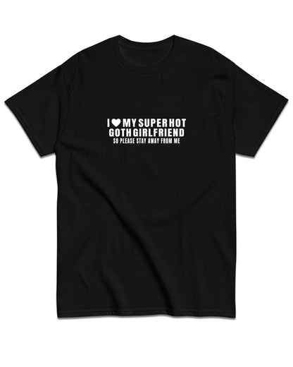 I Love My Super Hot Goth Girlfriend T-Shirt