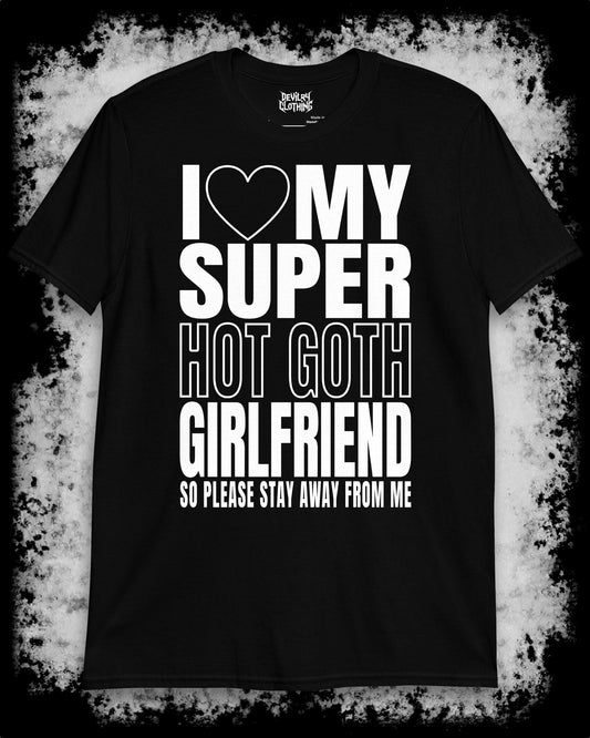 I Love My Super Hot Goth Girlfriend T-Shirt