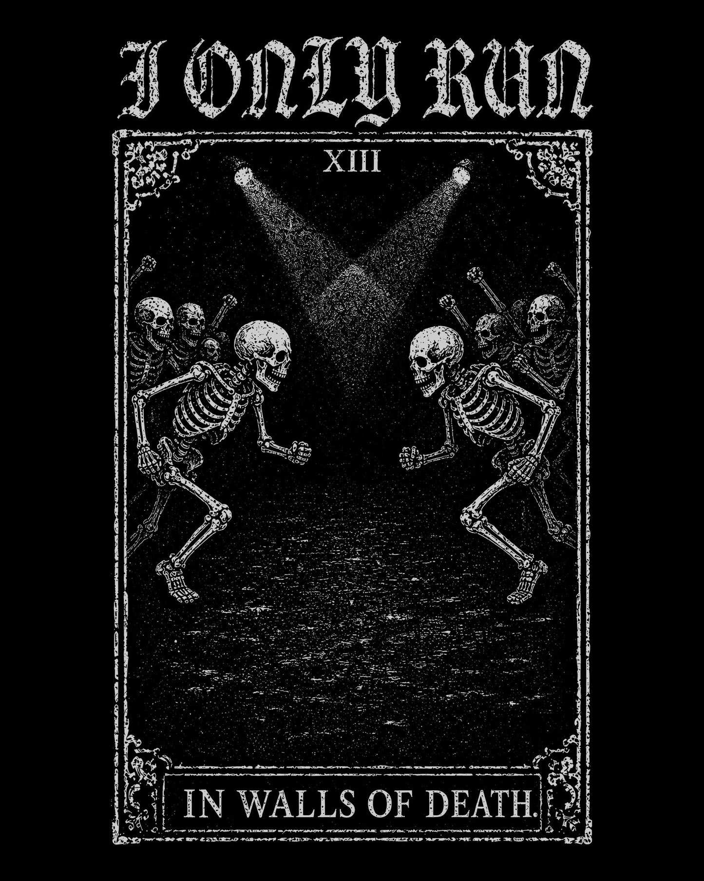 I Only Run in Walls of Death T-Shirt
