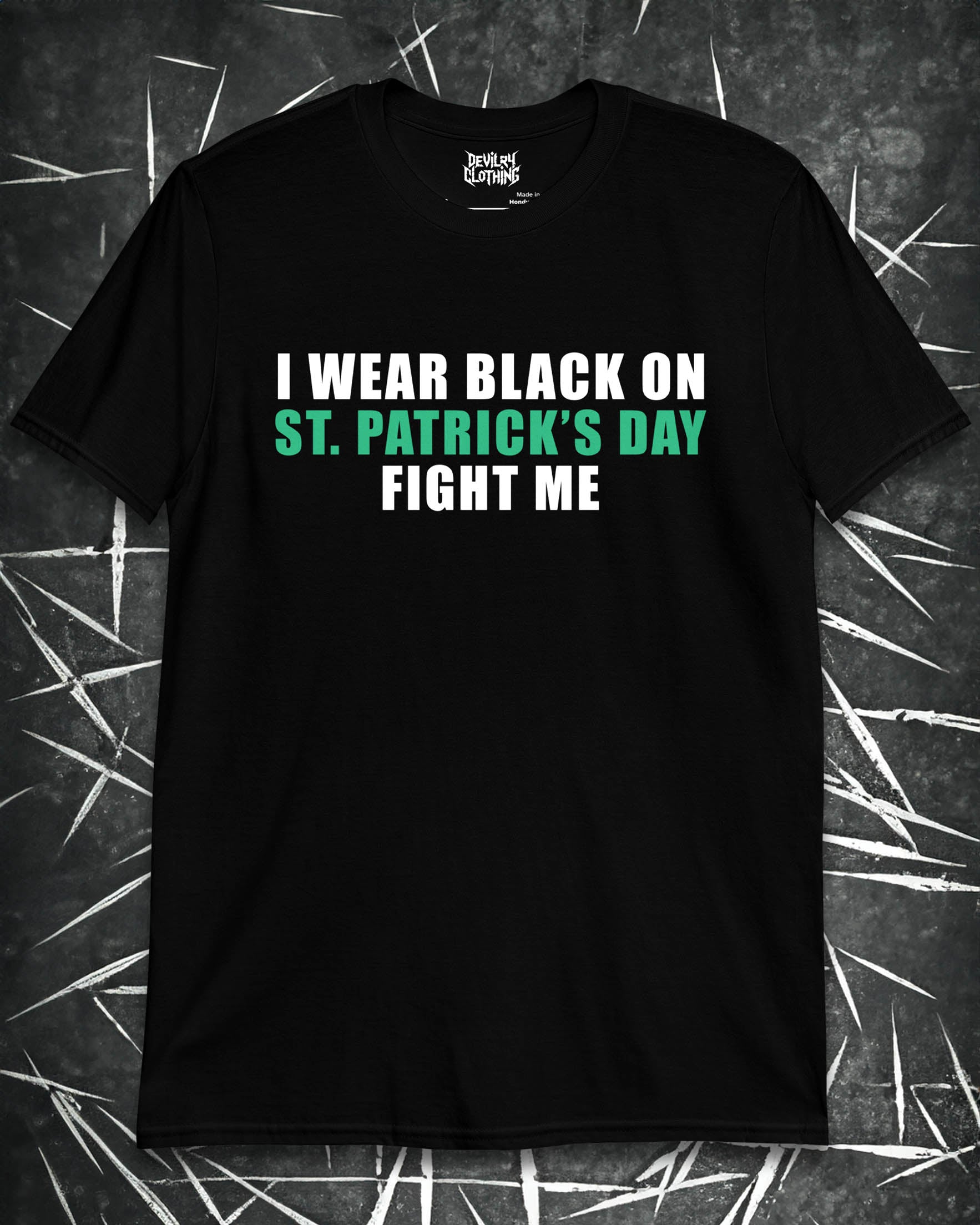 I Wear Black On St. Patrick’s Day, Fight Me T-shirt