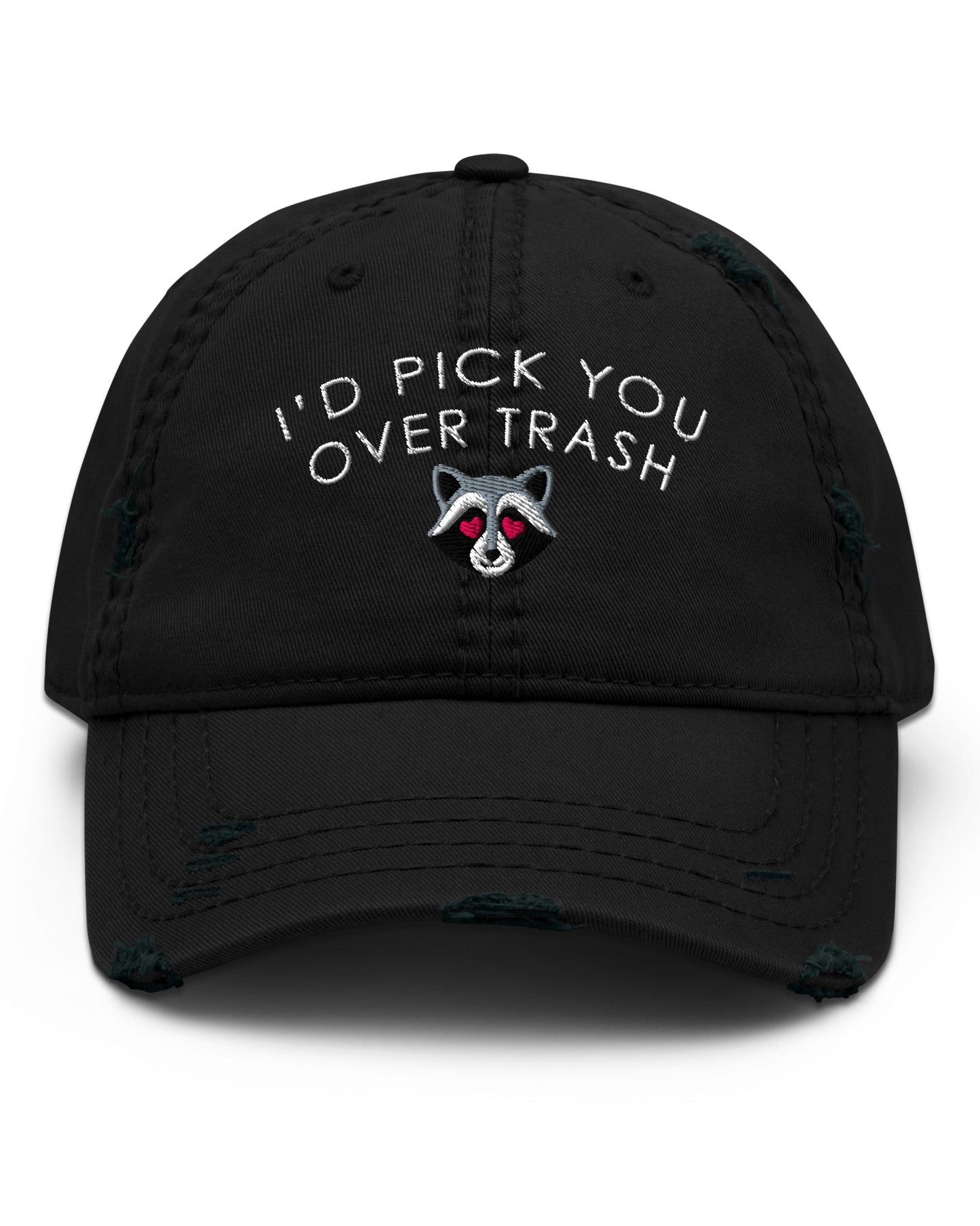 I'd Pick You Over Trash Distressed Dad Hat