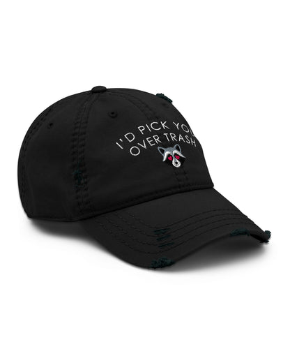 I'd Pick You Over Trash Distressed Dad Hat