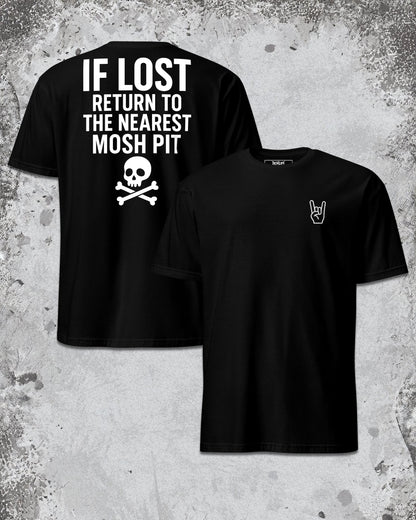 IF LOST RETURN TO MOSH PIT T - SHIRT