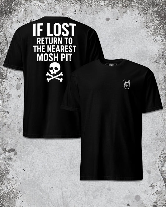 IF LOST RETURN TO MOSH PIT T - SHIRT
