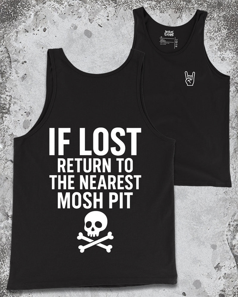 IF LOST RETURN TO MOSH PIT TANK TOP