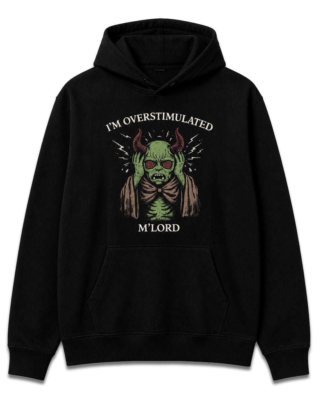I'm Overstimulated M'Lord Hoodie