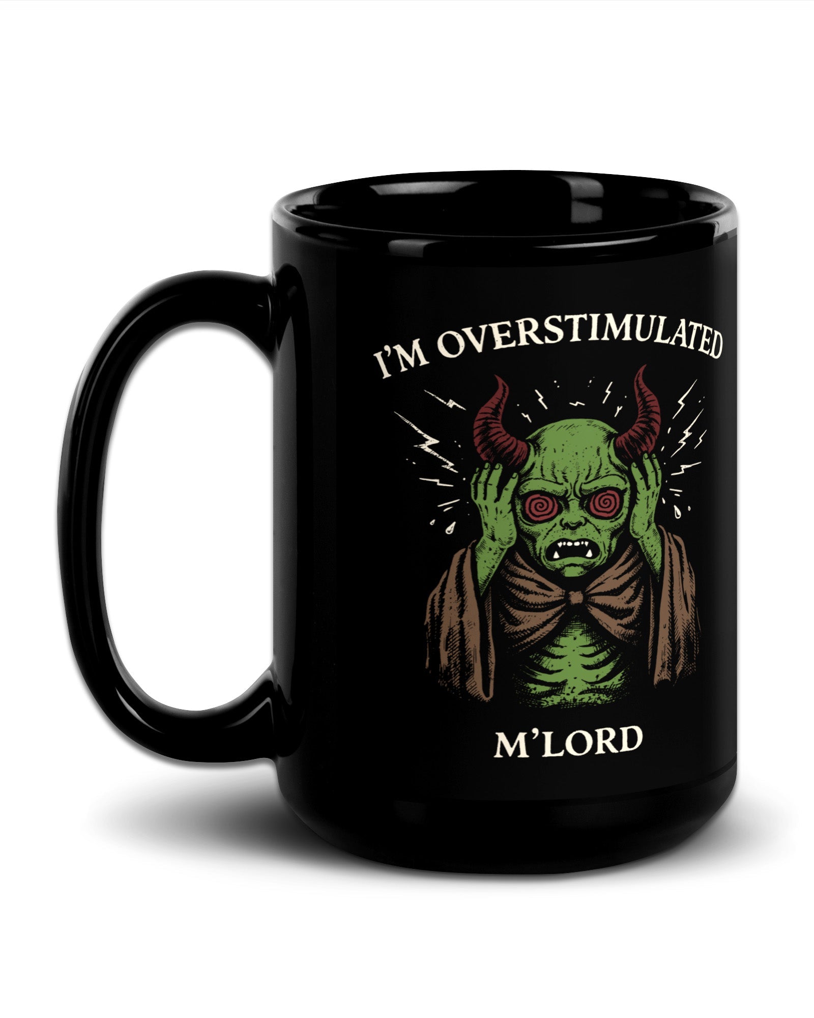 I'm Overstimulated M'Lord Mug