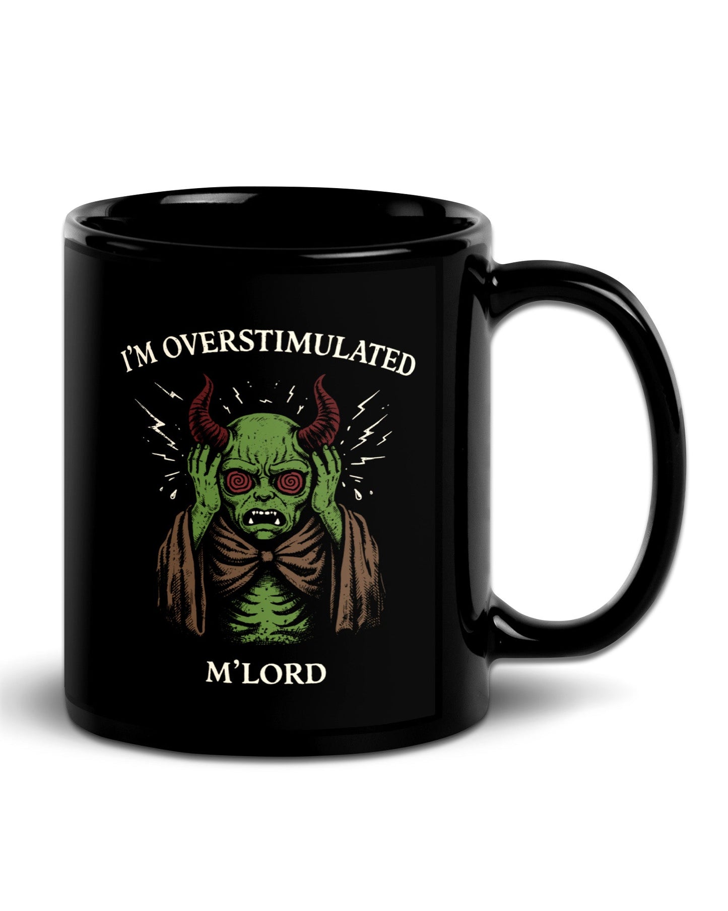 I'm Overstimulated M'Lord Mug