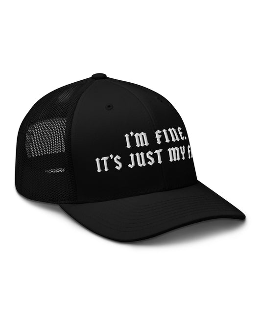 I'm Fine, It's Just My Face Trucker Hat
