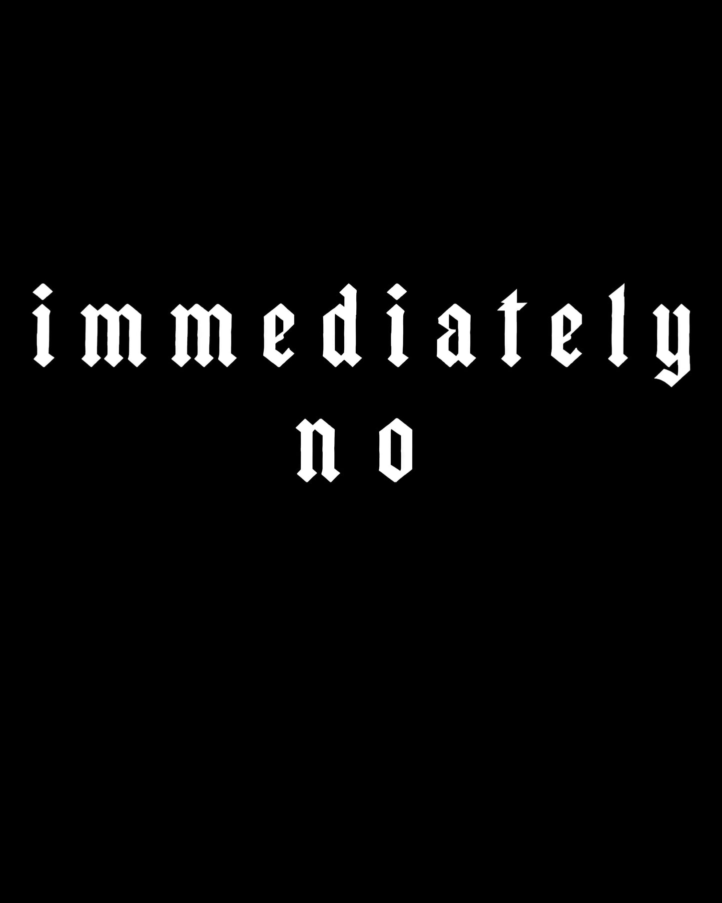 Immediately No T-Shirt