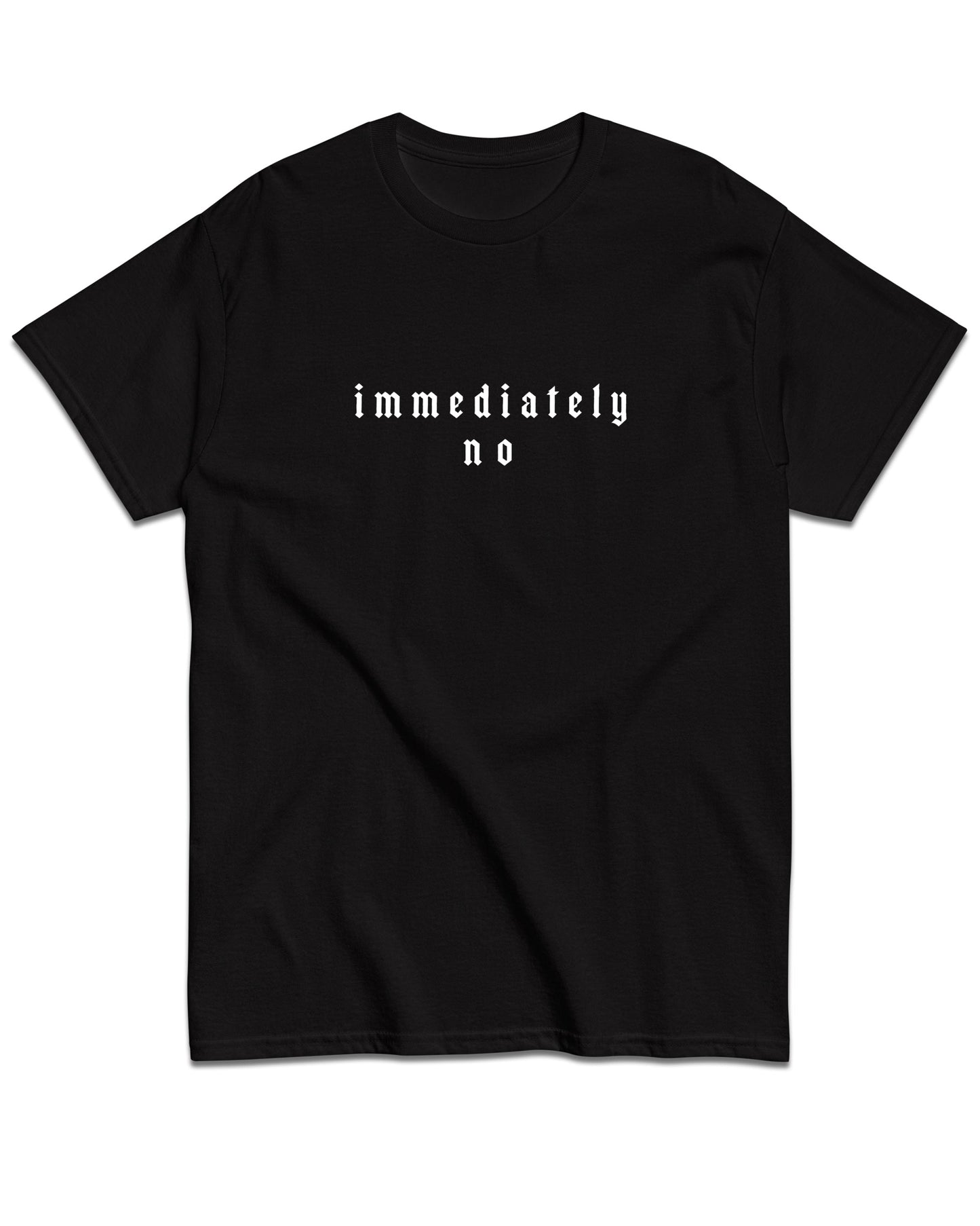Immediately No T-Shirt