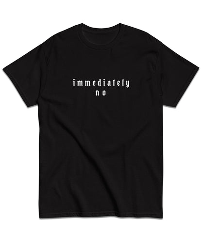 Immediately No T-Shirt
