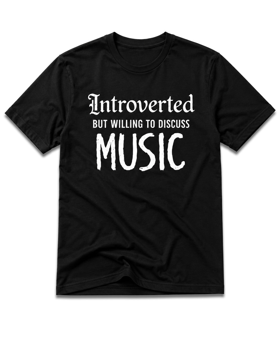 Introverted But Willing To Discuss Music T-Shirt