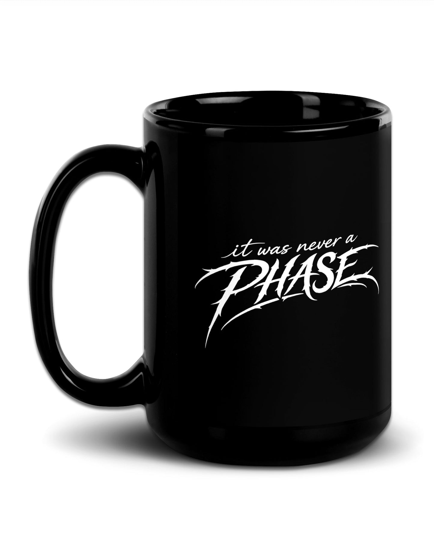 It Was Never A Phase Mug