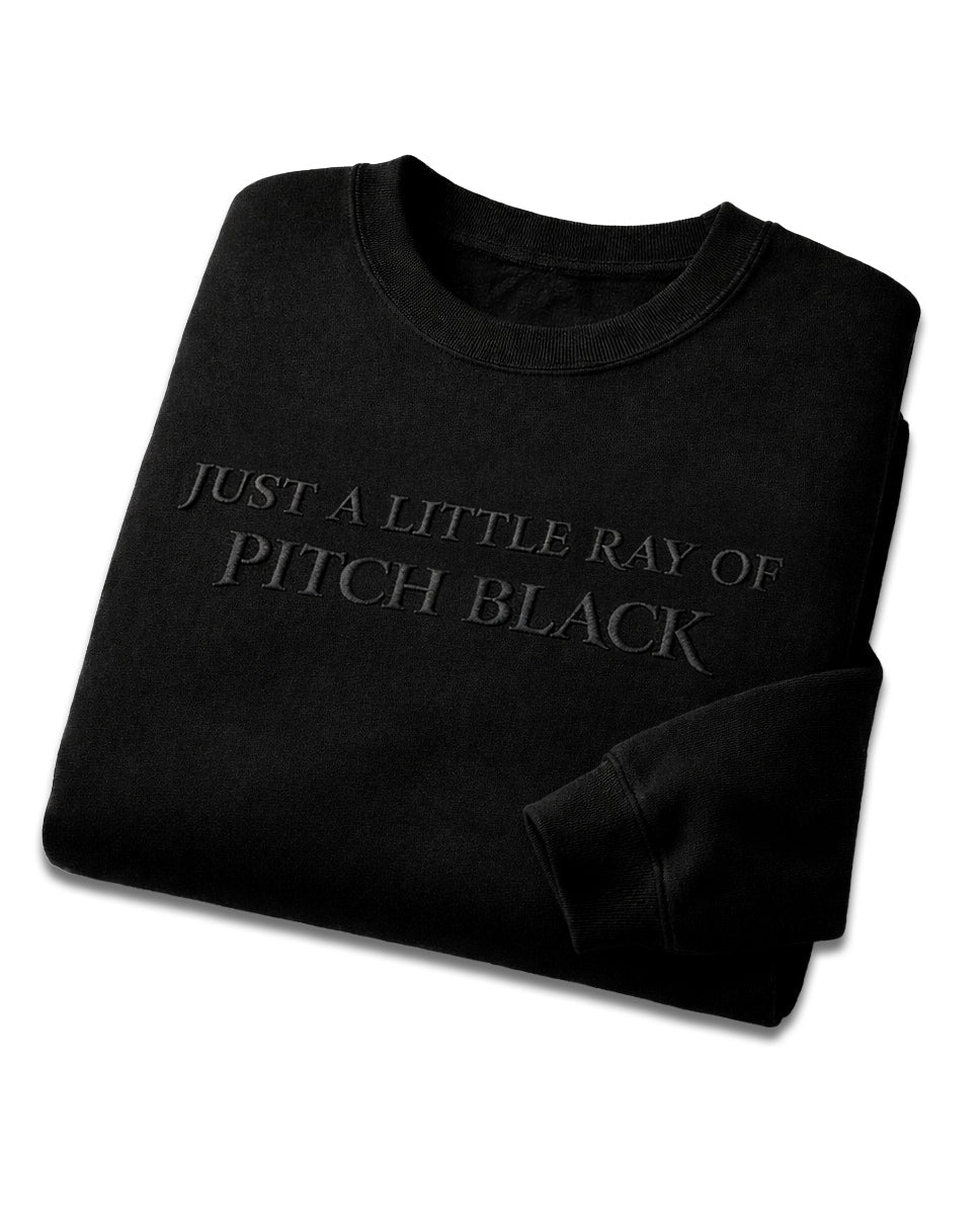 Just A Little Ray Of Pitch Black Sweatshirt
