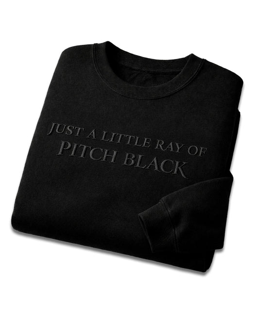 Just A Little Ray Of Pitch Black Sweatshirt