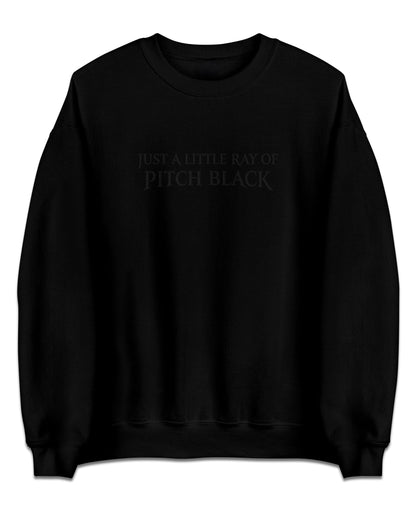 Just A Little Ray Of Pitch Black Sweatshirt