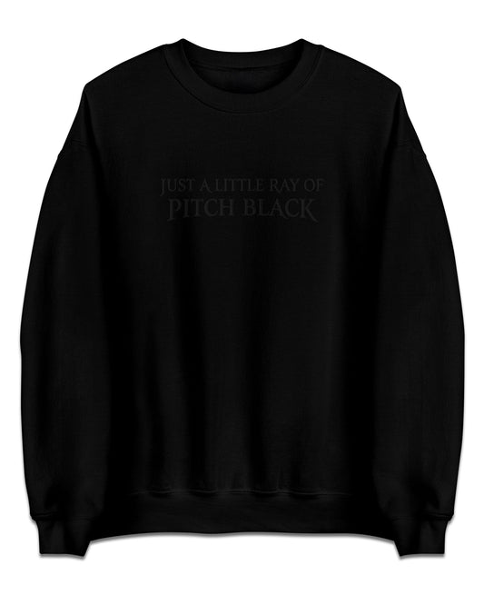 Just A Little Ray Of Pitch Black Sweatshirt