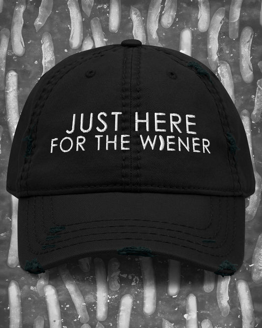 Just Here For The Wiener Distressed Dad Hat