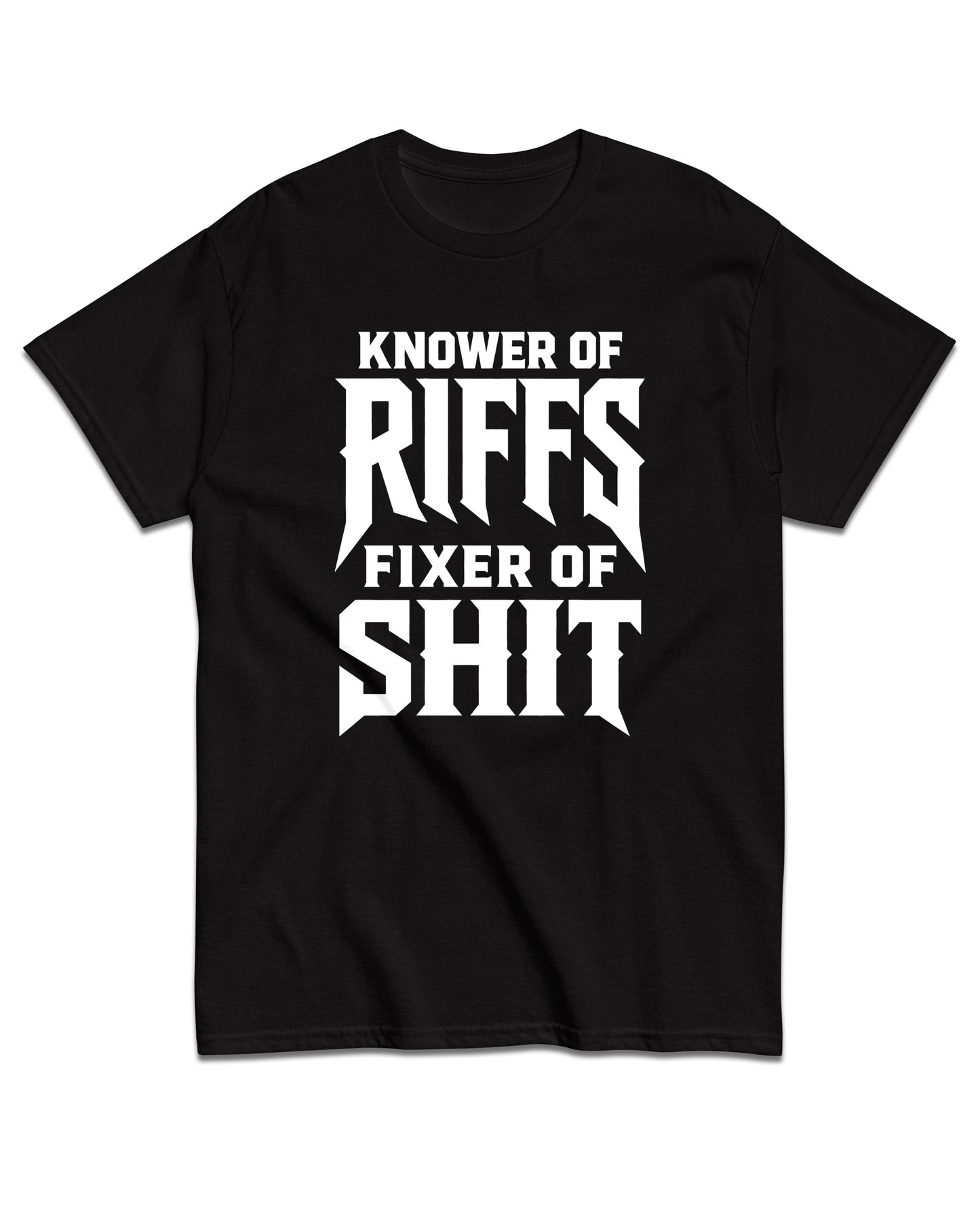 Knower Of Riffs Fixer Of Shit T-Shirt