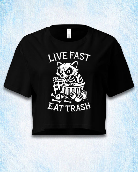 LIVE FAST EAT TRASH Crop Top