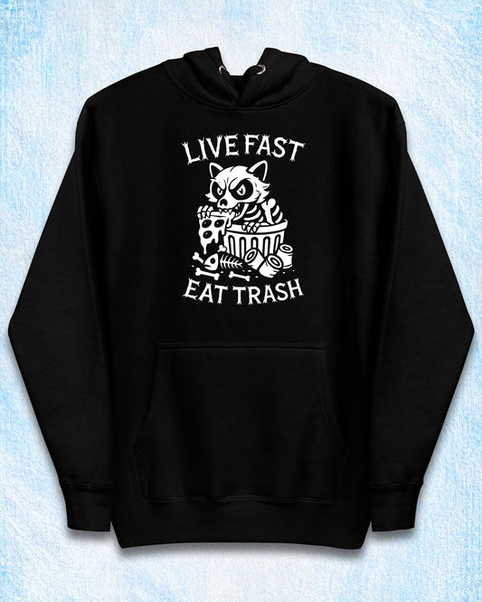 LIVE FAST EAT TRASH Hoodie