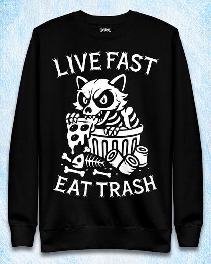LIVE FAST EAT TRASH Sweatshirt