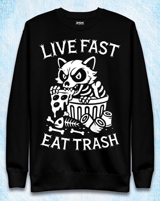 LIVE FAST EAT TRASH Sweatshirt
