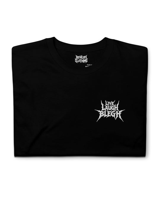 Live Laugh Blegh – Embroidered T-Shirt