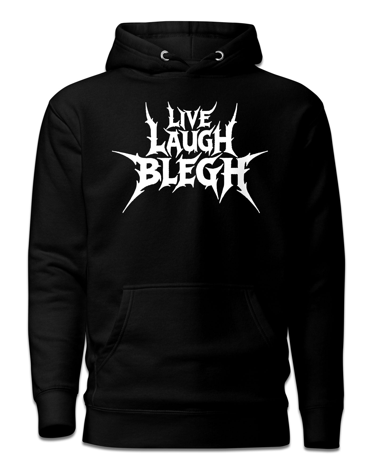 Live Laugh Blegh Hoodie - Cozy & Brutal Gift for Metalheads – Devilry ...