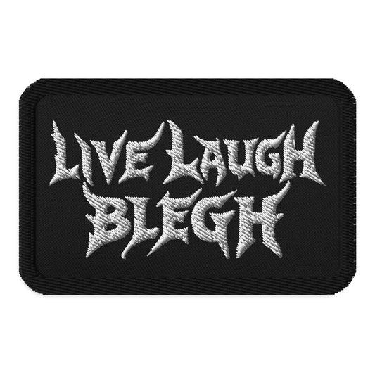 Live Laugh BLEGH Patch