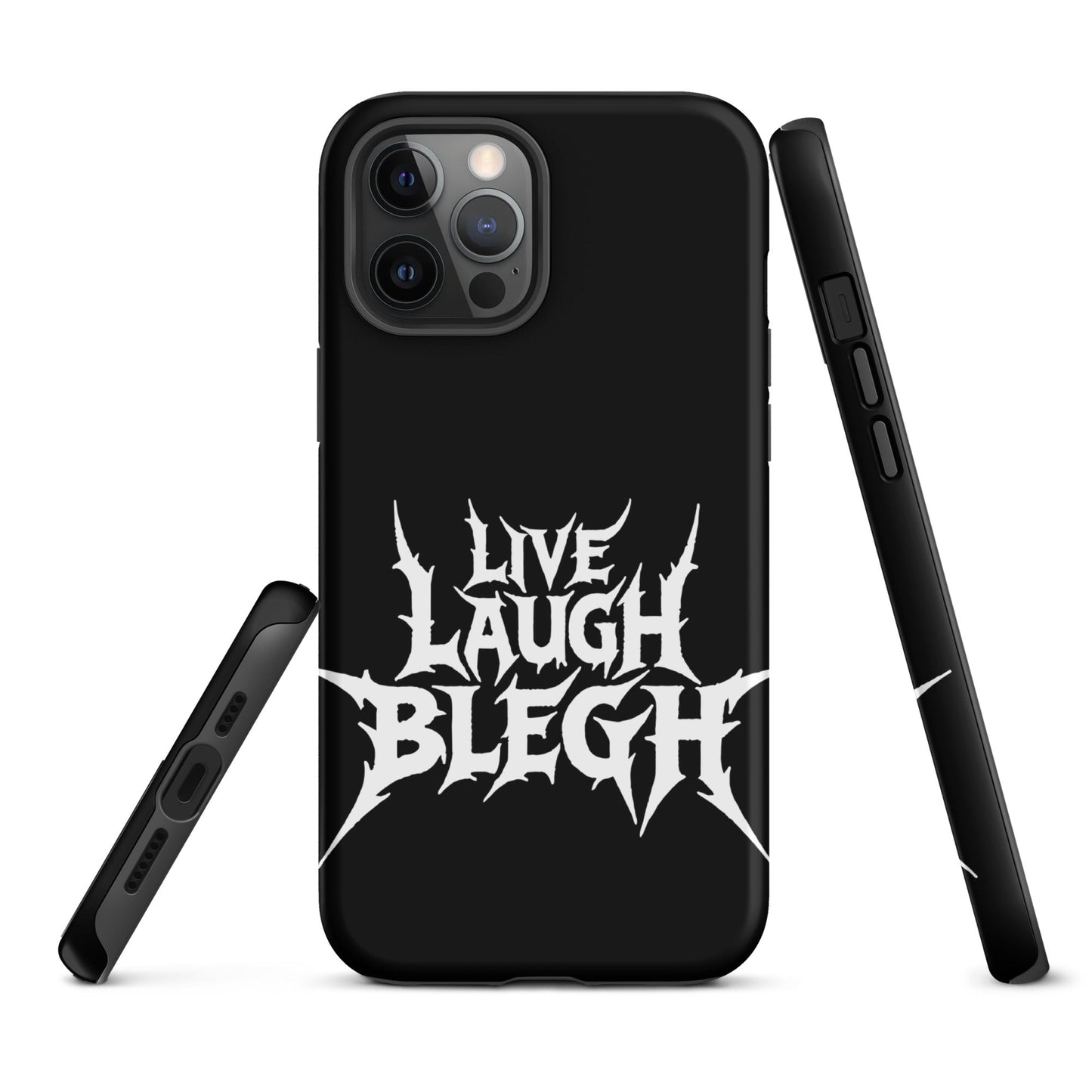 Live Laugh BLEGH Tough iPhone Case