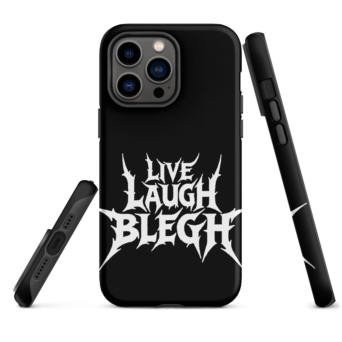 Live Laugh BLEGH Tough iPhone Case