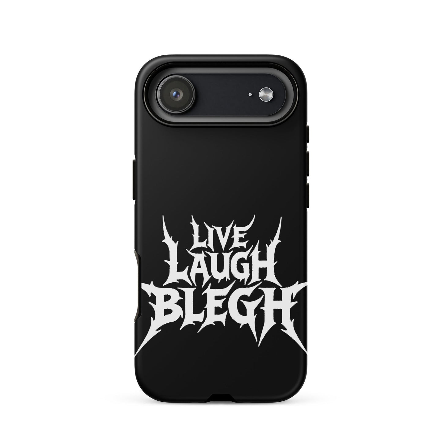 Live Laugh BLEGH Tough iPhone Case