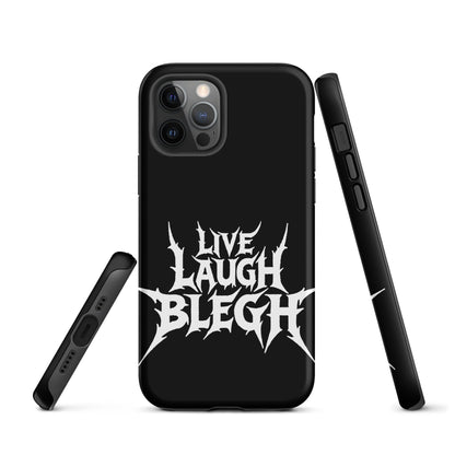 Live Laugh BLEGH Tough iPhone Case