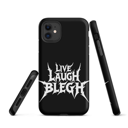 Live Laugh BLEGH Tough iPhone Case