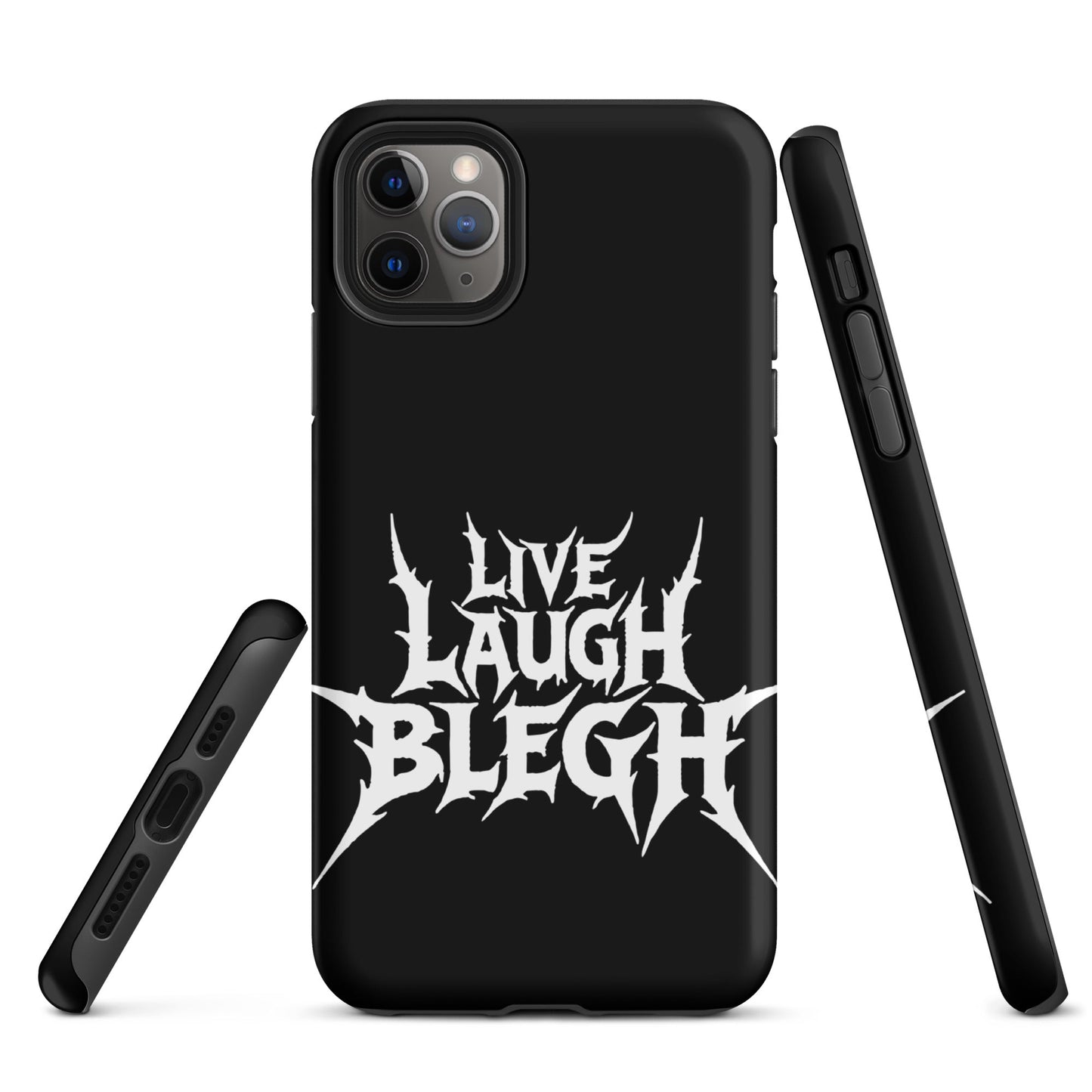 Live Laugh BLEGH Tough iPhone Case