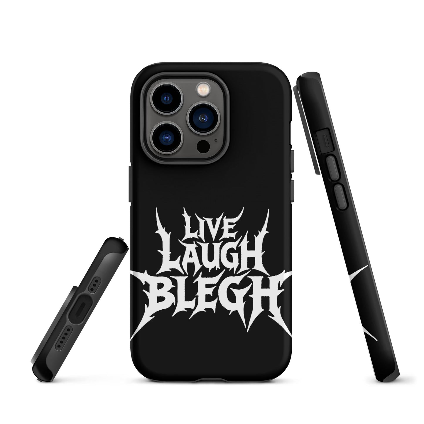 Live Laugh BLEGH Tough iPhone Case