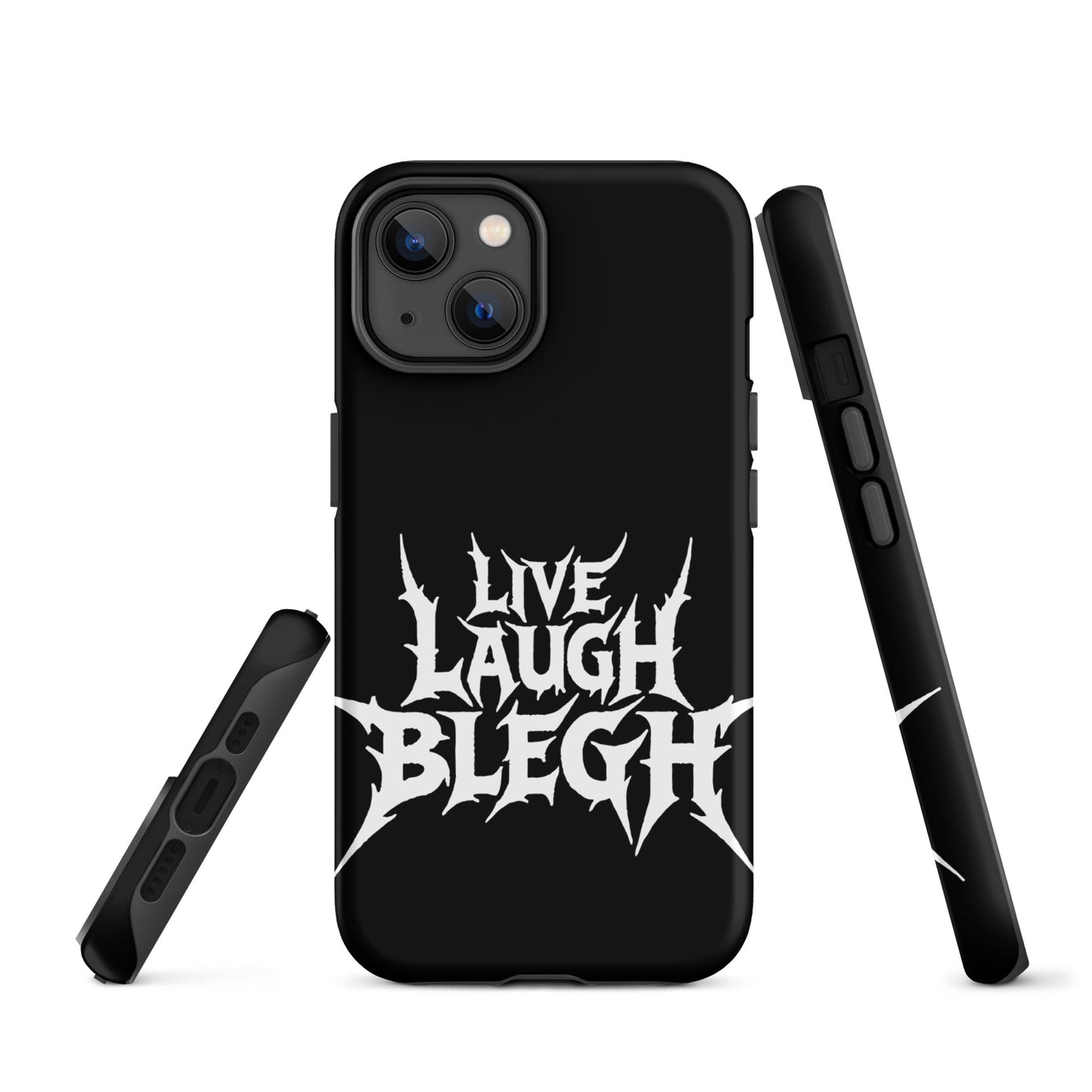 Live Laugh BLEGH Tough iPhone Case