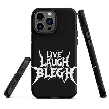 Live Laugh BLEGH Tough iPhone Case