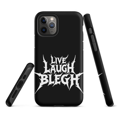 Live Laugh BLEGH Tough iPhone Case